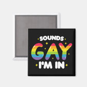 Aimant Sounds Gay I'm In Funny LGBT Pride (Recto/Verso)