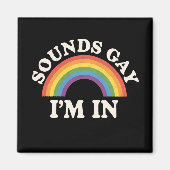 Aimant Sounds Gay I'm In Funny LGBTQ Pride Arc-en-ciel (Devant)