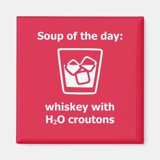 Aimant Soupe du jour : whisky avec croutons H2O boire (Devant)