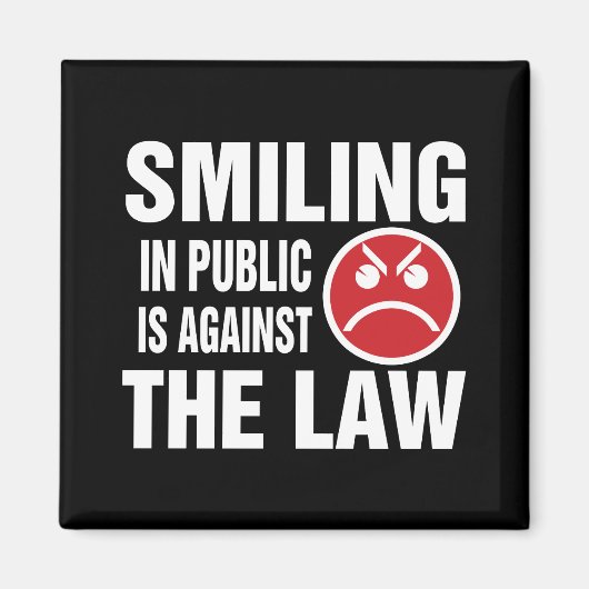 Aimant Sourire en public est contre la loi (Devant)