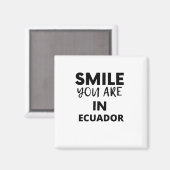 Aimant SOURIRE VOUS ÊTES EN Equateur (Recto/Verso)