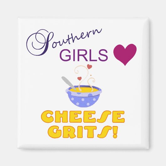 Aimant Southern Girls Love Fromage Grits (Devant)