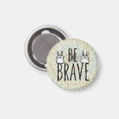 Aimant Soyez Brave (Recto/Verso)