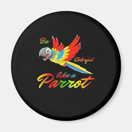 Aimant Soyez Coloré Comme Un Perroquet (Devant)