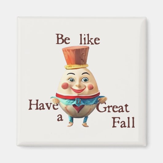 Aimant Soyez comme Humpty (Devant)