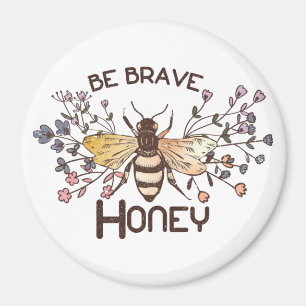 Aimant Soyez courageux Honey Bee