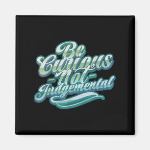 Aimant Soyez Curieux Non Jugement Motivation Inspiration