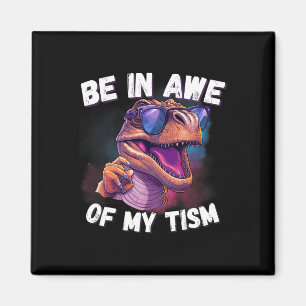 Aimant Soyez en admiration devant mon Tism Cute Dinosaur