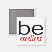 Aimant Soyez Excellent (Recto/Verso)