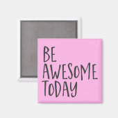 Aimant Soyez génial aujourd'hui Citation Inspirationnelle (Recto/Verso)