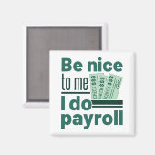 Aimant Soyez gentil avec moi Je fais Paie (Recto/Verso)