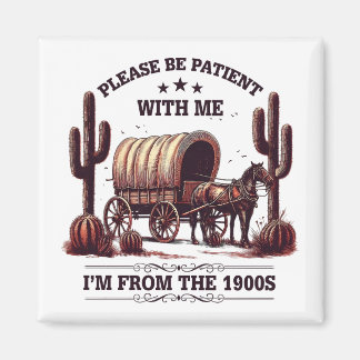 Aimant Soyez Patient Avec Moi Je Suis Des Années 1900 Drô