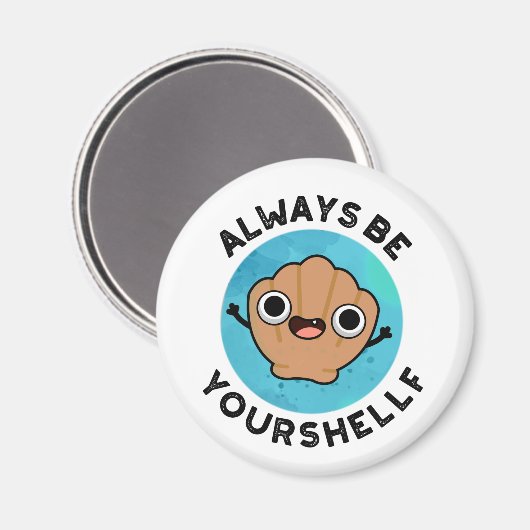 Aimant Soyez toujours votre shellf positif Shell Pun (Recto/Verso)