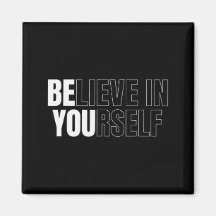 Aimant Soyez vous, croyez en vous-même Citation motivatio