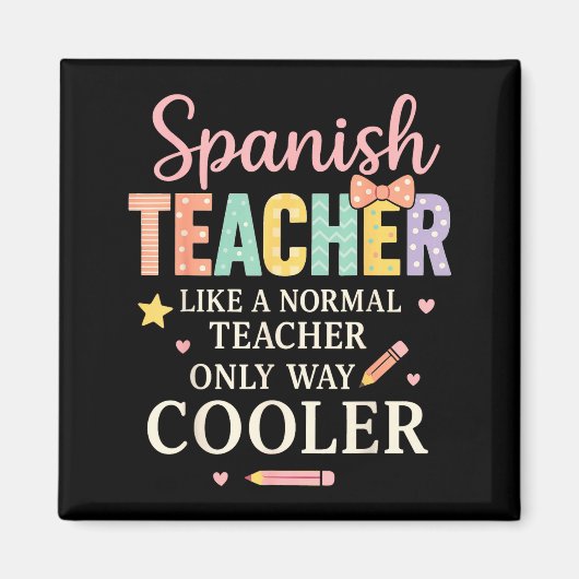 Aimant Spanieacher Like A Normal Teacher Only Way Cooler  (Devant)