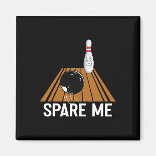 Aimant Spare Me Funny Bowling Lover Team Sport Ball Strik