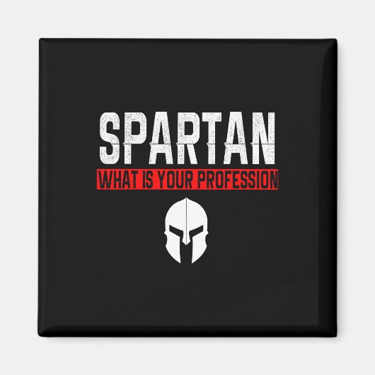 Aimant Spartan Qu'Est-Ce Que Votre Profession Gym Fière S (Devant)
