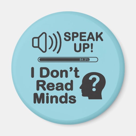 Aimant Speak Up – I Don’t Read Minds Funny Communication (Devant)