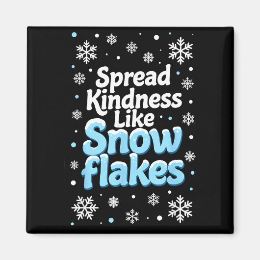 Aimant Spread Kindness Like Snowflakes Insrational Quotes (Devant)