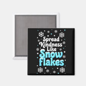 Aimant Spread Kindness Like Snowflakes Snow Days Sitive M (Recto/Verso)