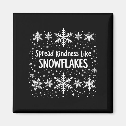 Aimant Spread Kindness Like Snowflakes Winter Funny Sayin (Devant)