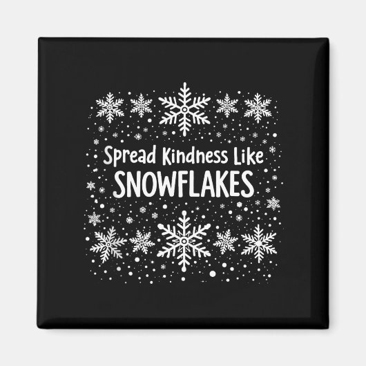 Aimant Spread Kindness Like Snowflakes Winter Funny Sayin (Devant)
