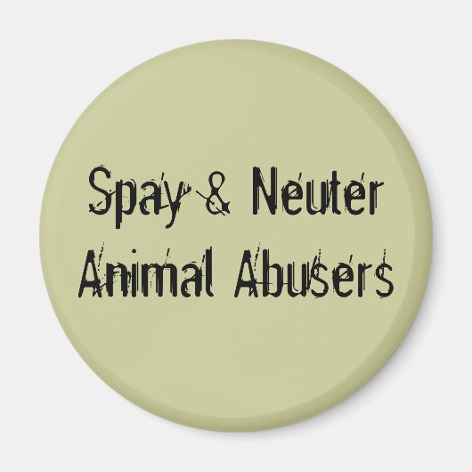 Aimant Spy & Neuter Les Abuseurs D'Animaux (Devant)