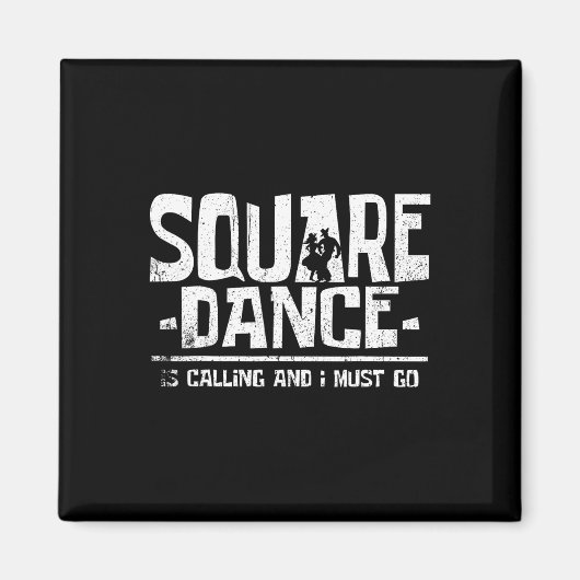 Aimant Square dancing square dance is calling and i must (Devant)