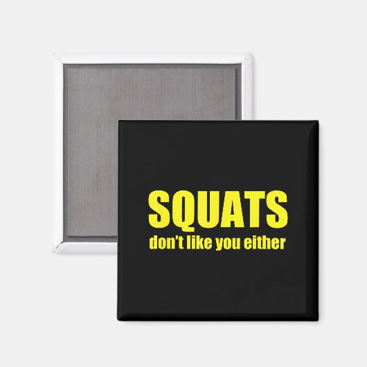 Aimant Squats Don't Like You Either Funny Workout Weightl (Recto/Verso)