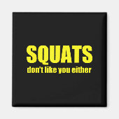 Aimant Squats Don't Like You Either Funny Workout Weightl (Devant)