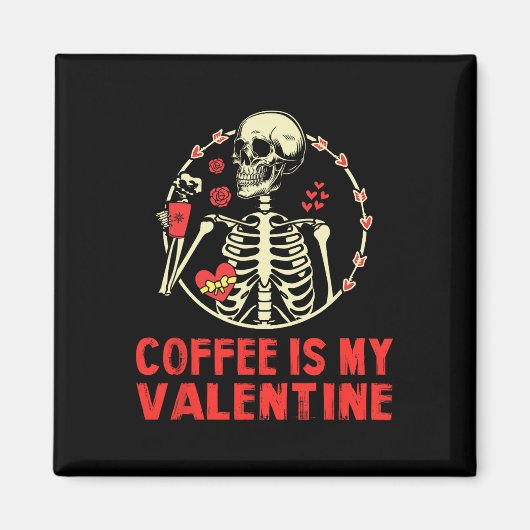 Aimant Squelette Le café est mon Valentin Drôle de Saint- (Devant)
