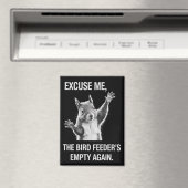 Aimant Squirrel Excuse Me, Bird Feeder's Empty Again  (In Situ (Lave-vaisselle))