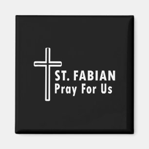 Aimant St. Fabian Priez Pour Nous Patronage Prière Cathol