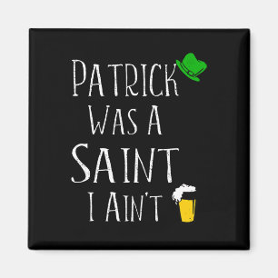 Aimant St. Patrick Était un saint je n'ai pas amusé St Pa