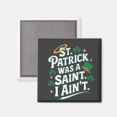 Aimant St. Patrick était un Saint, je n'ai pas drôle (Recto/Verso)