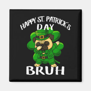 Aimant St Patricks Day Bruh Pug Chien Papa Maman Club Gar