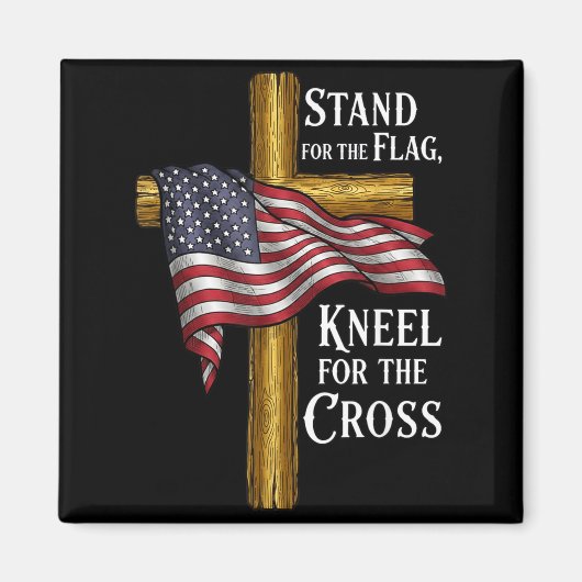 Aimant Stand For Flag Kneel For Cross Patriotic Christian (Devant)