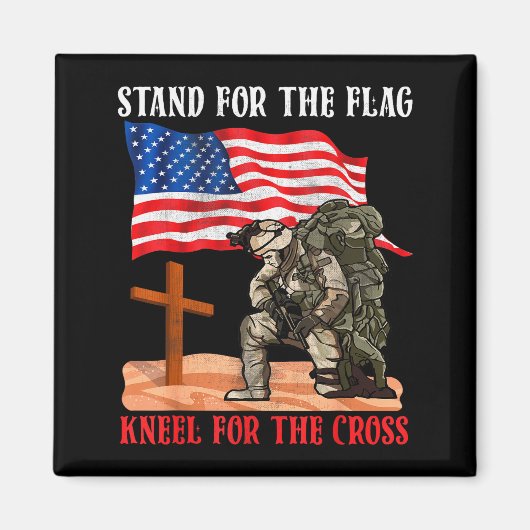 Aimant Stand For The Flag Kneel For The Cross Patriotic C (Devant)