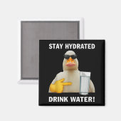 Aimant Stay Hydrated Drink Water Funny Meme Duck (Recto/Verso)