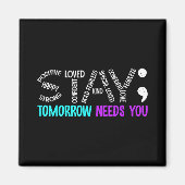 Aimant Stay Tomorrow Needs You Semicolon Suicide Preventi (Devant)
