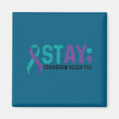 Aimant Stay Tomorrow Needs You Suicide Prevention Awarene (Devant)