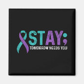 Aimant Stay Tomorrow Needs You Suicide Prevention Awarene (Devant)