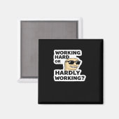 Aimant Sticker Mème Drôle Travaillant Dur Ou Difficile (Recto/Verso)
