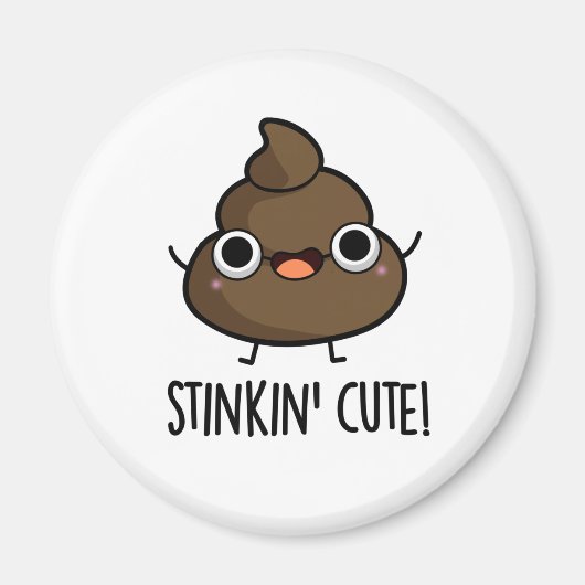 Aimant Stinkin Cute Funny Poo Pun (Devant)