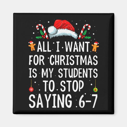 Aimant Stop Saying 6-7 Funny Teacher 67 Christmas Meme Si (Devant)