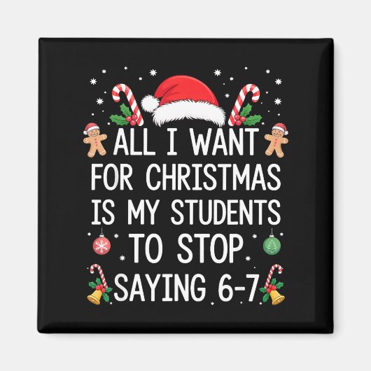 Aimant Stop Saying 6-7 Funny Teacher Students 67 Christma (Devant)