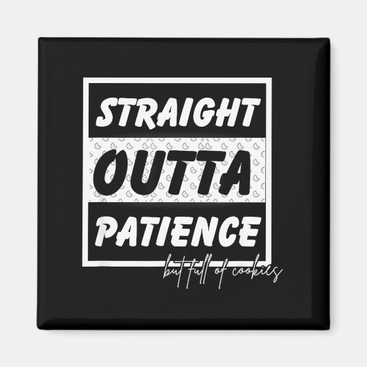 Aimant Straigt Outta Patience  (Devant)