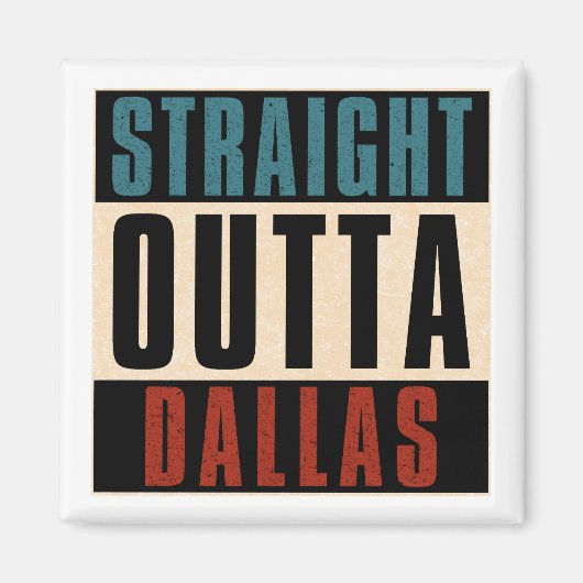 Aimant Stright Outta Dallas Texas TX USA (Devant)