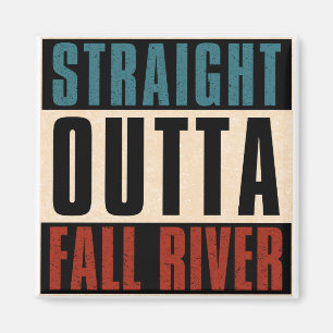 Aimant Stright Outta Fall River Massachusetts MA