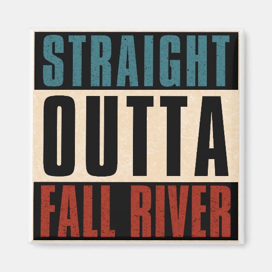 Aimant Stright Outta Fall River Massachusetts MA (Devant)